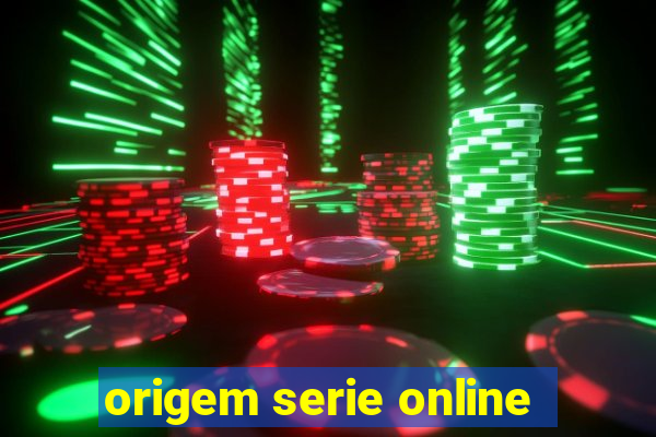 origem serie online